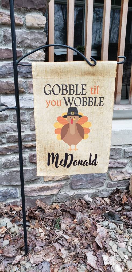 Garden Flag - Gobble til you Wobble Flag